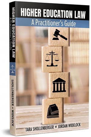 Higher Education Law: A Practitioner's Guide by Tara Shollenberger & Jordan Widelock